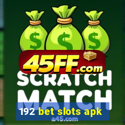 192 bet slots apk